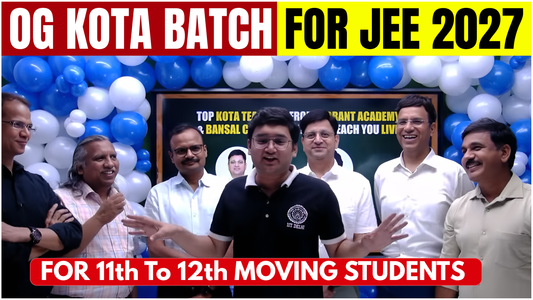 JEE 2027 OG KOTA Batch: 11th moving to 12th Class