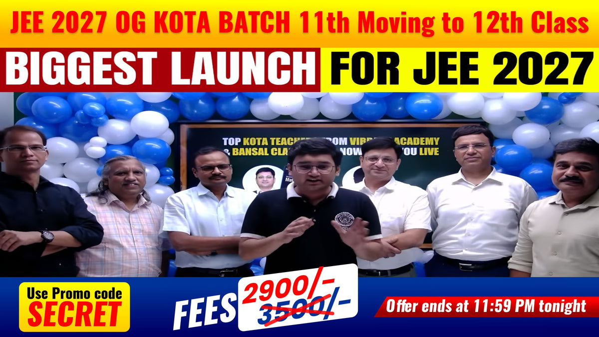 JEE 2027 OG KOTA Batch: 11th moving to 12th Class
